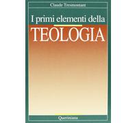 Libri Claude Tresmontant - I primi elementi della teologia - 1990