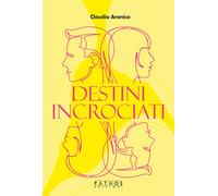 Libri Claudia Aronica - Destini incrociati - 2023