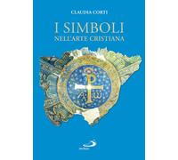 Libri Claudia Corti - I Simboli Nell'arte Cristiana. Ediz. A Colori