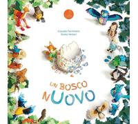 Libri Claudia Fachinetti - Un Bosco Nuovo. Ediz. Illustrata