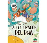 Libri Claudia Flandoli - Sulle Tracce Del Dna. Ediz. Illustrata