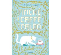 Libri Claudia Marseguerra - Finché il caffè è caldo - 2024