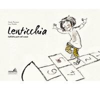 Libri Claudia Mencaroni - Lenticchia. Dall'altra Parte Del Mondo