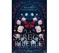Libri Claudia Milani - La strega ribelle - 2025 (Fantastica)