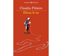 Elena lo sa [Paperback] Piñeiro, Claudia and Cacucci, Pino
