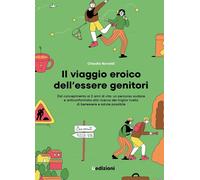 Libri Claudia Ravaldi - Il Viaggio Eroico Dell'essere Genitori. Dal Concepimento