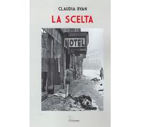 Libri Claudia Ryan - La Scelta