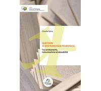 Libri Claudia Spina - Questioni Di Epistemologia Pedagogica. Tra Cambiamento, Co