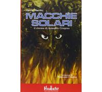 Libri Claudio Bartolini - Macchie Solari. Il Cinema Di Armando Crispino