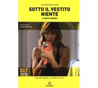 Libri Claudio Bartolini - Sotto Il Vestito Niente Di Carlo Vanzina