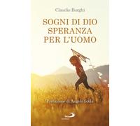 Libri Claudio Borghi - Sogni di Dio, speranza per l'uomo - 2018