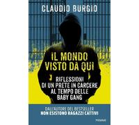 Libri Claudio Burgio - Il Mondo Visto Da Qui