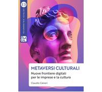 Libri Claudio Calveri - Metaversi Culturali. Nuove Frontiere Digitali Per Le Imp