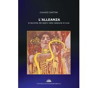 Libri Claudio Capitini - L' Alleanza. Le Tecniche Del Teatro Nella Relazione Di