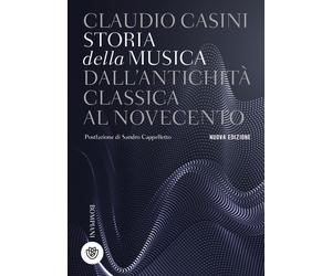 Libri Claudio Casini - Storia Della Musica. Dall'antichita Classica Al Novecento