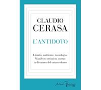 Libri Claudio Cerasa - L' Antidoto. Liberta, Ambiente, Tecnologia. Manifesto Ott