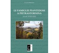 Libri Claudio D'Antonio - Le Famiglie Piantedosi A Pietrastornina (Secoli Xviii-