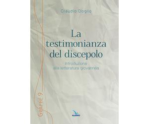 Libri Claudio Doglio - La Testimonianza Del Discepolo. Introduzione Alla Lettera