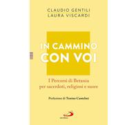 Libri Claudio Gentili / Laura Viscardi - In Cammino Con Voi. I Percorsi Di Betan