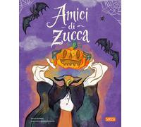 Libri Claudio Gobbetti - Amici Di Zucca. Ediz. A Colori