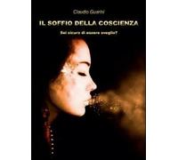 Il soffio della coscienza - Guarini Claudio