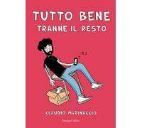 Libri Claudio Marinaccio - Tutto Bene (Tranne Il Resto)