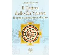 Libri Claudio Marucchi - Il Tantra Dello Sri Yantra