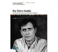Libri Claudio Meldolesi - Fra Toto E Gadda. Sei Invenzioni Sprecate Dal Teatro I