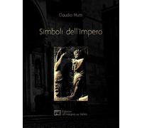 Libri Claudio Mutti - Simboli Dell'impero. Il Messaggio Antelamico Di Borgo San