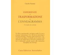 Libri Claudio Naranjo - Esperienze Di Trasformazione Con L'Enneagramma. Un'Anali