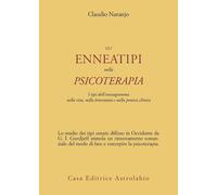 Libri Claudio Naranjo - Gli Enneatipi In Psicoterapia. I Tipi Dell'Enneagramma N