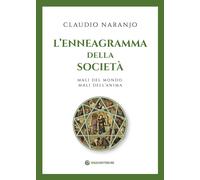 Libri Claudio Naranjo - L' Enneagramma Della Societa. Mali Del Mondo, Mali Dell'