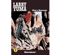 Libri Claudio Nizzi - Mescaleros Larry Yuma. Vol. 7 - 2016