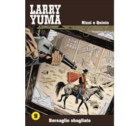 Libri Claudio Nizzi / Nadir Quinto - Bersaglio Sbagliato. Larry Yuma