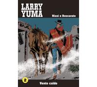 Libri Claudio Nizzi - Vento caldo. Larry Yuma. Vol. 2 - 2014