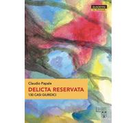 Libri Claudio Papale - Delicta Reservata. 130 Casi Giuridici