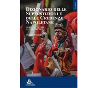 Libri Claudio Pennino - Dizionario Delle Superstizioni E Delle Credenze Popolari