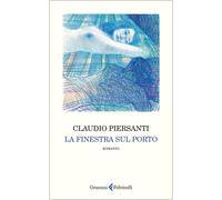 Libri Claudio Piersanti - La Finestra Sul Porto