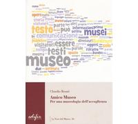 Amico Museo. Per una Museologia dell'Accoglienza - [Edifir]