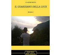 Libri Claudio Rota - Il guardiano della luce - 2016