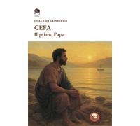 Libri Claudio Saporetti - Cefa. Il Primo Papa
