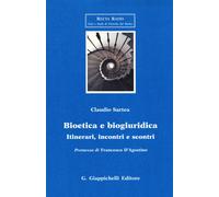 Libri Claudio Sartea - Bioetica E Biogiuridica. Itinerari, Incontri E Scontri