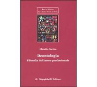 Libri Claudio Sartea - Deontologia. Filosofia Del Lavoro Professionale