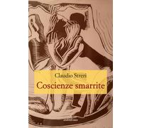 Libri Claudio Streri - Coscienze smarrite - 2022