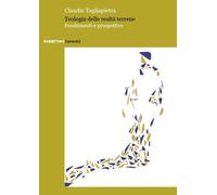 Libri Claudio Tagliapietra - Teologia Delle Realta Terrene. Fondamenti E Prospet