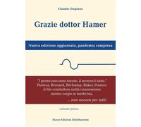 Grazie dottor Hamer. Nuova edizione aggiornata, pandemia compresa. Nuova ediz.. Vol. 1