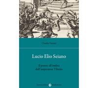 Libri Claudio Vacanti - Lucio Elio Seiano. Il Potere All'ombra Dell'imperatore T