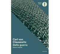 Libri Clausewitz Karl von - Della Guerra. Ediz. Integrale