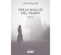 Libri Clelia Tomaselli - Nelle Maglie Del Tempo
