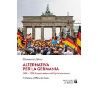 Libri Clemente Ultimo - Alternativa Per La Germania. 1989-2019: La Destra Tedesc
